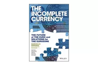 Kindle online PDF The Incomplete Currency The Future of the Euro and Solutions f