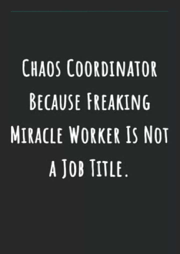 chaos coordinator because freaking miracle worker
