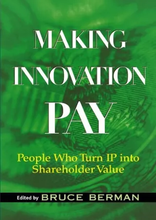 PDF Making Innovation Pay: People Who Turn IP Into Shareholder Value downlo
