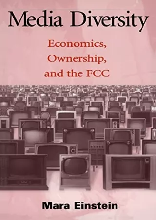 PDF BOOK DOWNLOAD Media Diversity: Economics, Ownership, and the Fcc (Routl