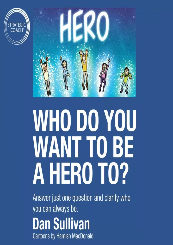 who do you want to be a hero to answer just