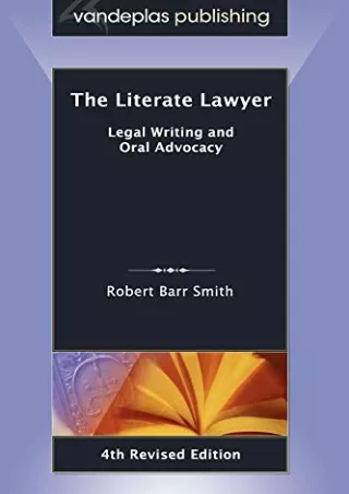 EPUB DOWNLOAD The Literate Lawyer: Legal Writing and Oral Advocacy, 4th Rev