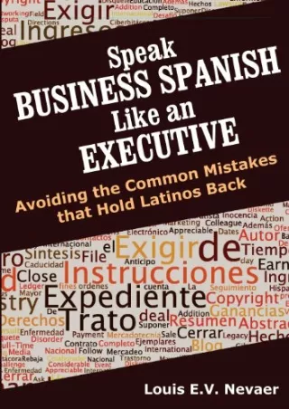PDF Read Online Speak Business Spanish Like an Executive: Avoiding the Comm
