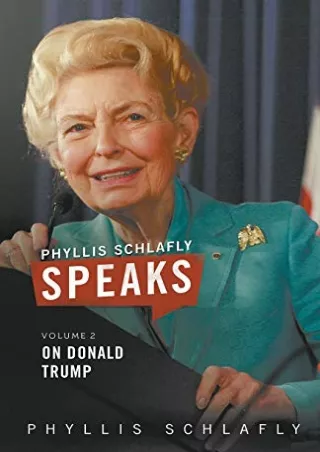 READ [PDF] Phyllis Schlafly Speaks, Volume 2: On Donald Trump bestseller