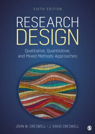 [READ DOWNLOAD] Research Design: Qualitative, Quantitative, and Mixed Methods Approaches