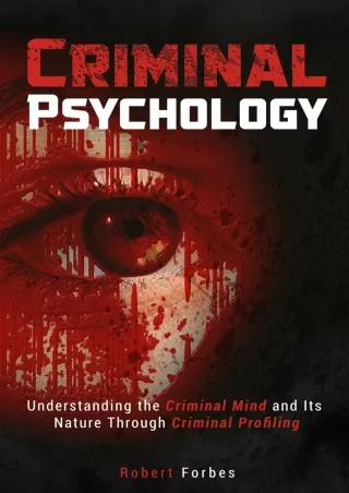 Download Book [PDF] Criminal Psychology: Understanding the Criminal Mind and Its Nature Through