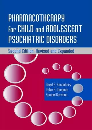 [READ DOWNLOAD] Pharmacotherapy for Child and Adolescent Psychiatric Disorders (Medical