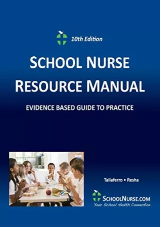 get [PDF] Download SCHOOL NURSE RESOURCE MANUAL Tenth EDition: Evidenced Based Guide to Practice