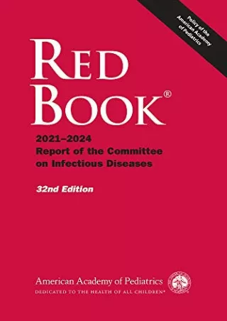 [READ DOWNLOAD] Red Book 2021: Report of the Committee on Infectious Diseases (Red Book Report