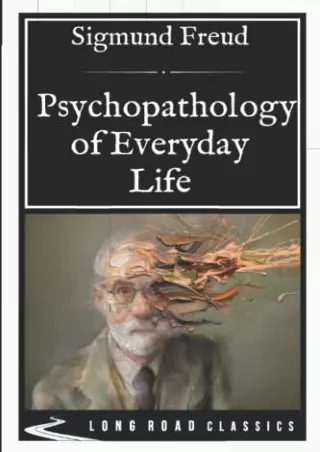 Read ebook [PDF] Psychopathology of Everyday Life: Long Road Classics Collection - Complete Text