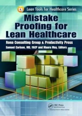 [PDF READ ONLINE] Mistake Proofing for Lean Healthcare (Lean Tools for Healthcare Series)