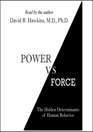 [READ DOWNLOAD] Power vs. Force: The Hidden Determinants of Human Behavior