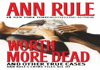 PDF Worth More Dead: And Other True Cases Vol. 10 (Ann Rule's Crime Files) Ipad