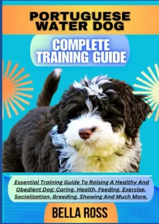 get [PDF] Download PORTUGUESE WATER DOG COMPLETE TRAINING GUIDE: Essential Training Guide To