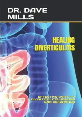 PDF/READ HEALING DIVERTICULITIS: EFFECTIVE WAYS TO DIVERTICULITIS HEALING AND PREVENTION