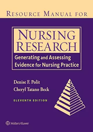 [PDF READ ONLINE] Resource Manual for Nursing Research: Generating and Assessing Evidence for