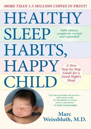 Read ebook [PDF] Healthy Sleep Habits, Happy Child, 5th Edition: A New Step-by-Step Guide for a