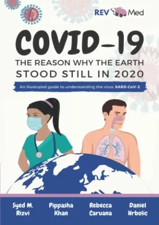 [PDF READ ONLINE] COVID-19: The Reason Why the Earth Stood Still in 2020: An illustrated guide