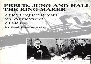 PDF Freud, Jung, and Hall the King-Maker: The Expedition to America (1909) Kindl