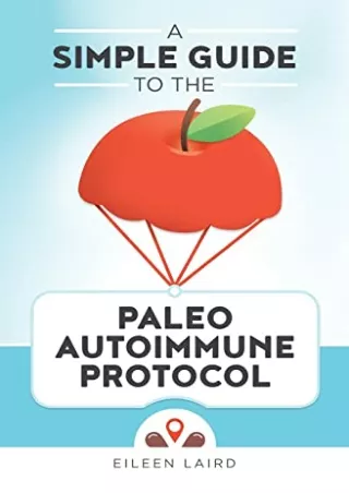 PDF/READ A Simple Guide to the Paleo Autoimmune Protocol