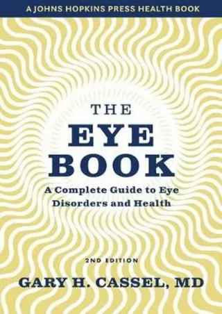 PDF_ The Eye Book: A Complete Guide to Eye Disorders and Health (A Johns Hopkins