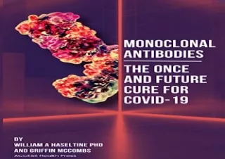 READ ONLINE Monoclonal Antibodies: The Once and Future Cure for Covid-19