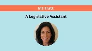 Irit Tratt - A Legislative Assistant