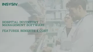 Hospital Inventory Management Software Features, Benefits & Cost