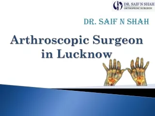 Arthroscopic Surgeon in Lucknow