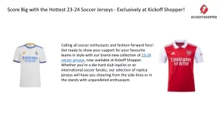 Score Big with the Hottest 23-24 Soccer Replica Jerseys - Exclusively at Kickoff Shopper