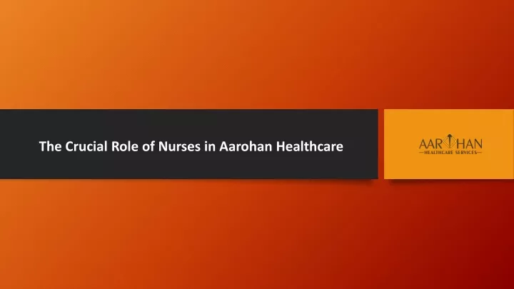 the crucial role of nurses in aarohan healthcare