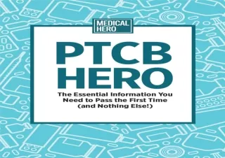 PDF PTCB Hero: The Essential Information You Need to Pass the First Time (and No