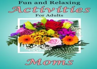 [PDF] Fun and Relaxing Activities for Adults: Moms (Puzzles for People with Deme
