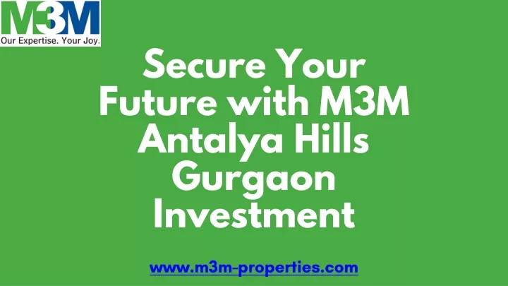 secure your future with m3m antalya hills gurgaon