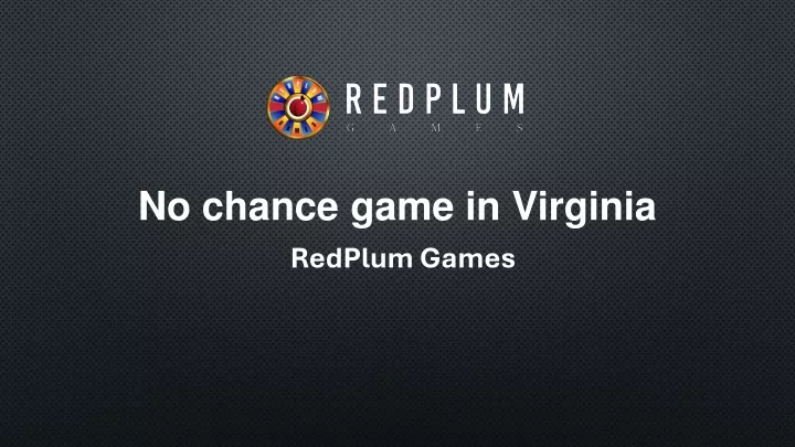 no chance game in virginia redplum games