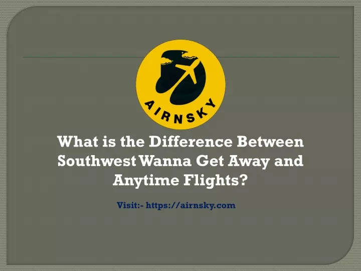 what is the difference between southwest wanna