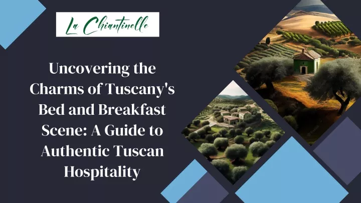 uncovering the charms of tuscany