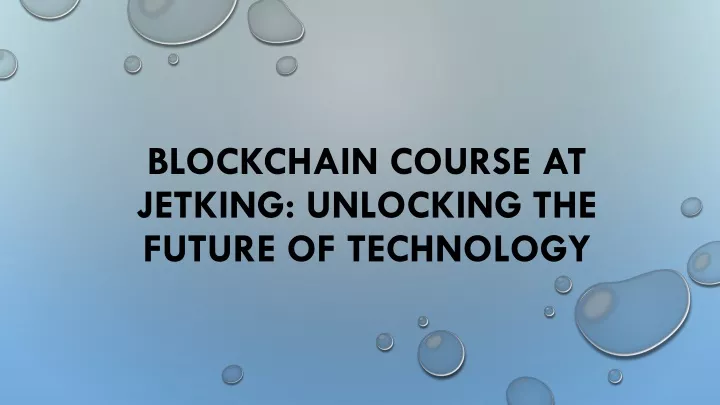 blockchain course at jetking unlocking the future of technology