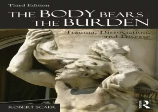 DOWNLOAD️ FREE (PDF) The Body Bears the Burden: Trauma, Dissociation, and Disease
