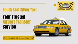 Best Taxi Service for Airport - South East Silver Taxi