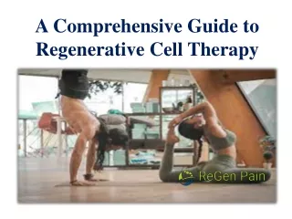 A Comprehensive Guide to Regenerative Cell Therapy