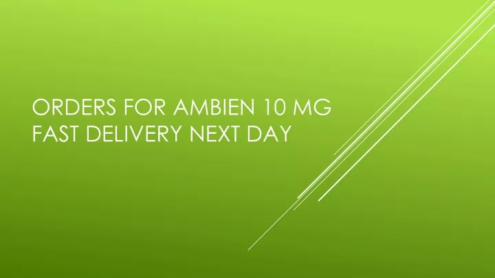orders for ambien 10 mg fast delivery next day