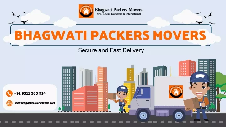 bhagwati packers movers secure and fast delivery