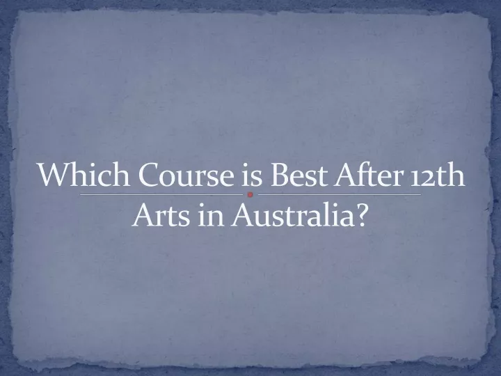 which course is best after 12th arts in australia