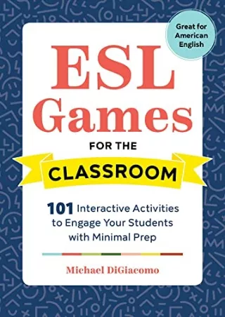 [PDF] DOWNLOAD ESL Games for the Classroom: 101 Interactive Activities to Engage Your