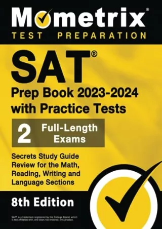 DOWNLOAD/PDF SAT Prep Book 2023-2024 with Practice Tests: 2 Full-Length Exams, Secrets