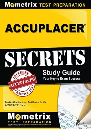 [PDF] DOWNLOAD ACCUPLACER Secrets Study Guide: Practice Questions and Test Review for the