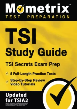 READ [PDF] TSI Study Guide: TSI Secrets Exam Prep, 5 Full-Length Practice Tests,