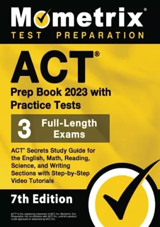 PDF/READ ACT Prep Book 2023 with Practice Tests - 3 Full-Length Exams, ACT Secrets