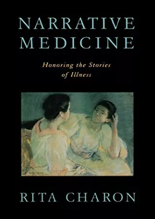 [PDF READ ONLINE] Narrative Medicine: Honoring the Stories of Illness